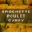 Brochette Poulet Curry