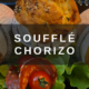 Soufflé Chorizo